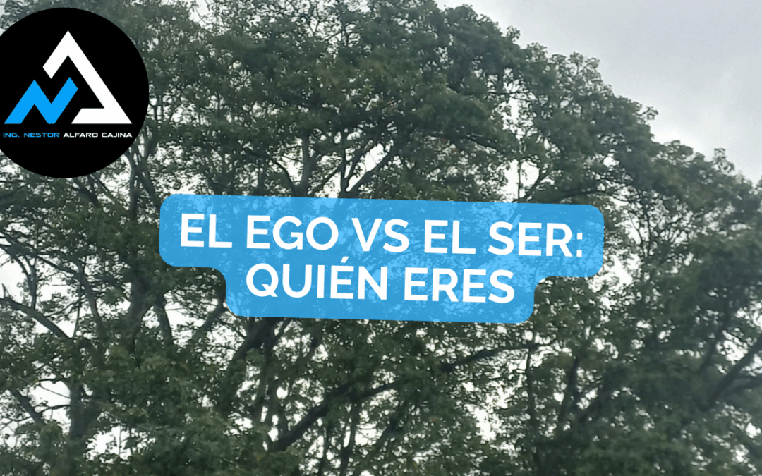 El Ego vs El Ser: Descubre Quién Realmente Eres