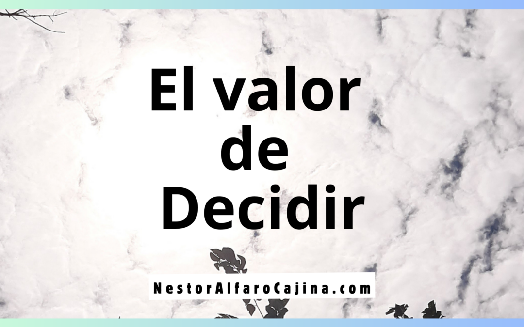 El valor de decidir